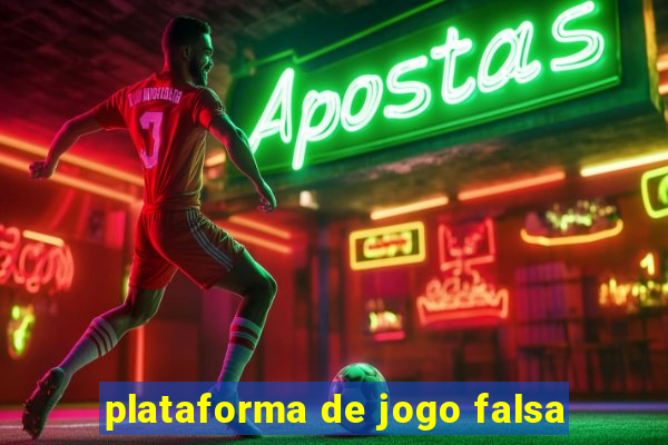 plataforma de jogo falsa